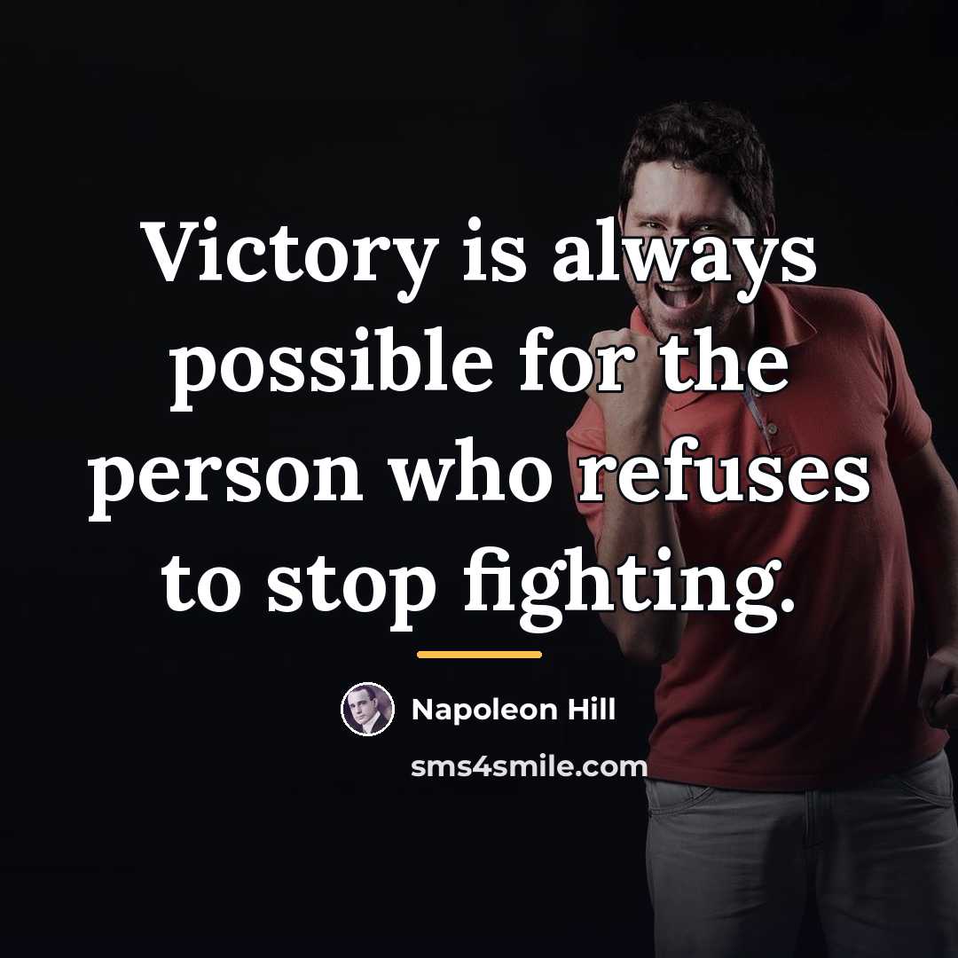 “Victory is always possible for the person who refuses to…” quote by Napoleon Hill