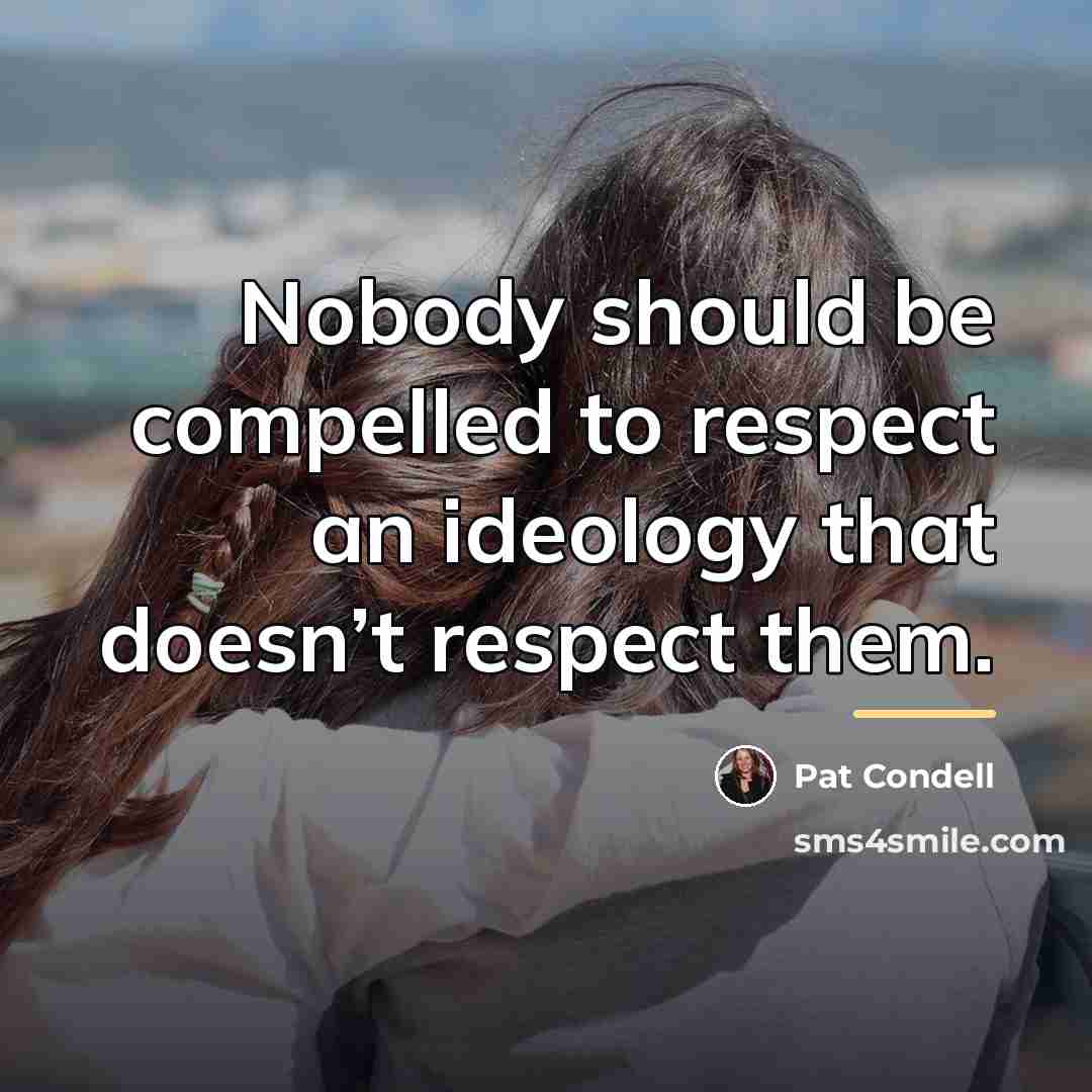 “Nobody should be compelled to respect an ideology that doesn’t…” quote by Pat Condell