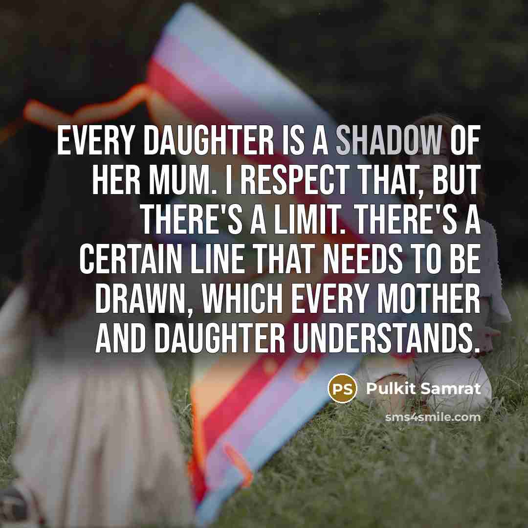 “Every daughter is a shadow of her mum. I respect…” quote by Pulkit Samrat