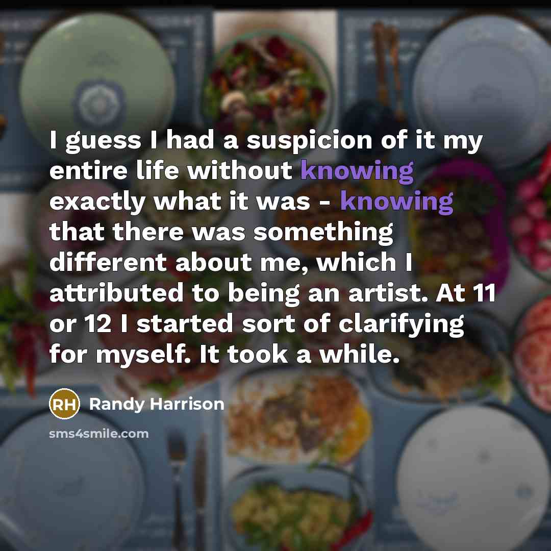 “I guess I had a suspicion of it my entire…” quote by Randy Harrison