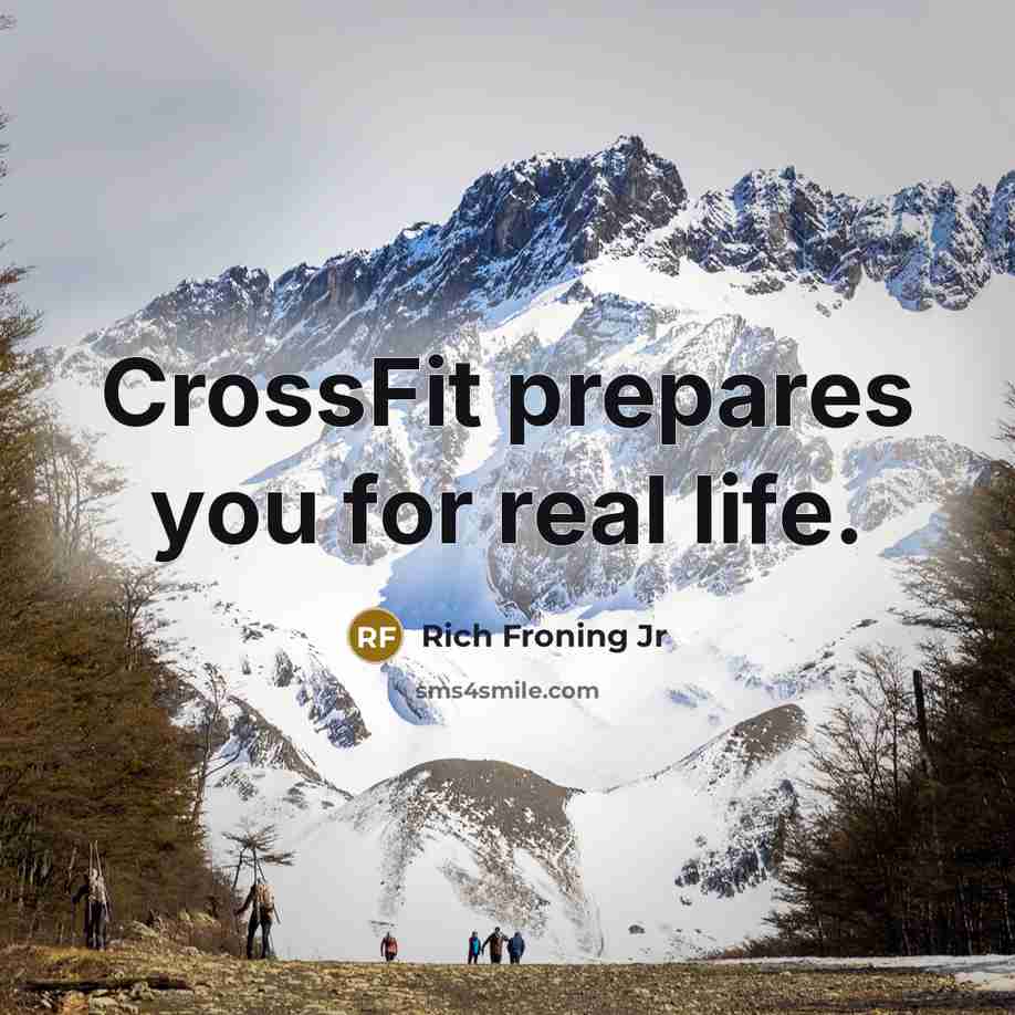 “CrossFit prepares you for real life.…” quote by Rich Froning Jr