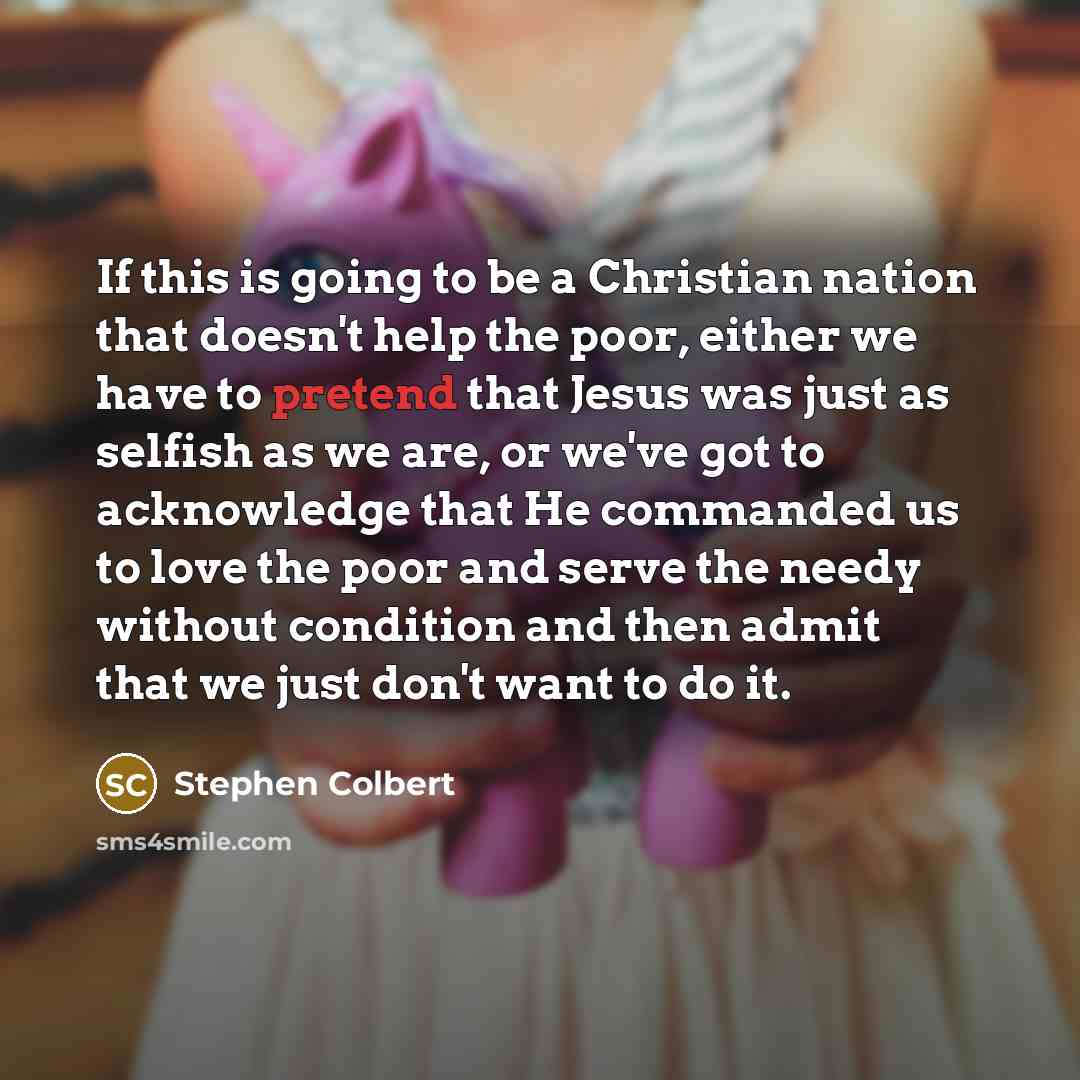 “If this is going to be a Christian nation that…” quote by Stephen Colbert
