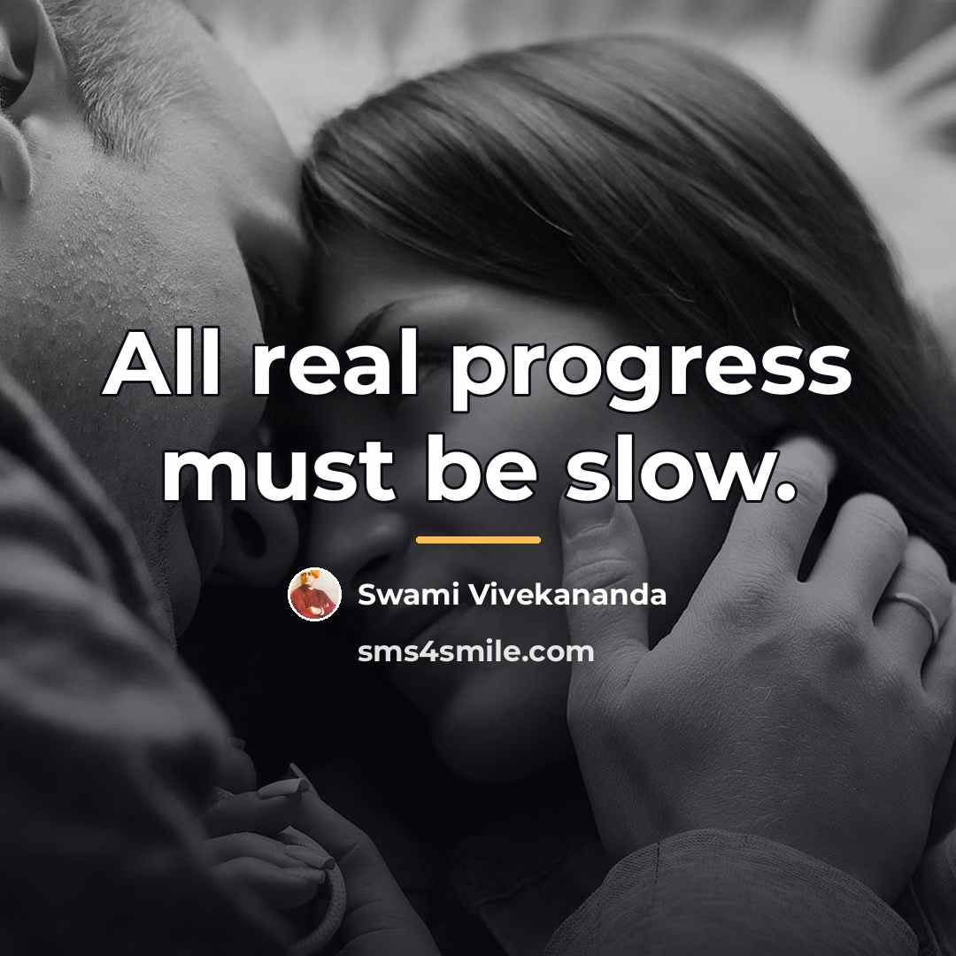 “All real progress must be slow.…” quote by Swami Vivekananda
