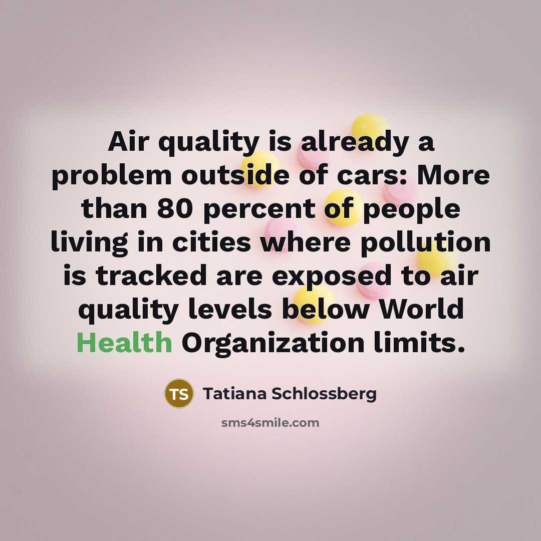 “Air quality is already a problem outside of cars: More…” quote by Tatiana Schlossberg