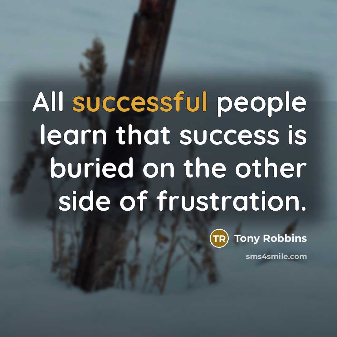 “All successful people learn that success is buried on the…” quote by Tony Robbins