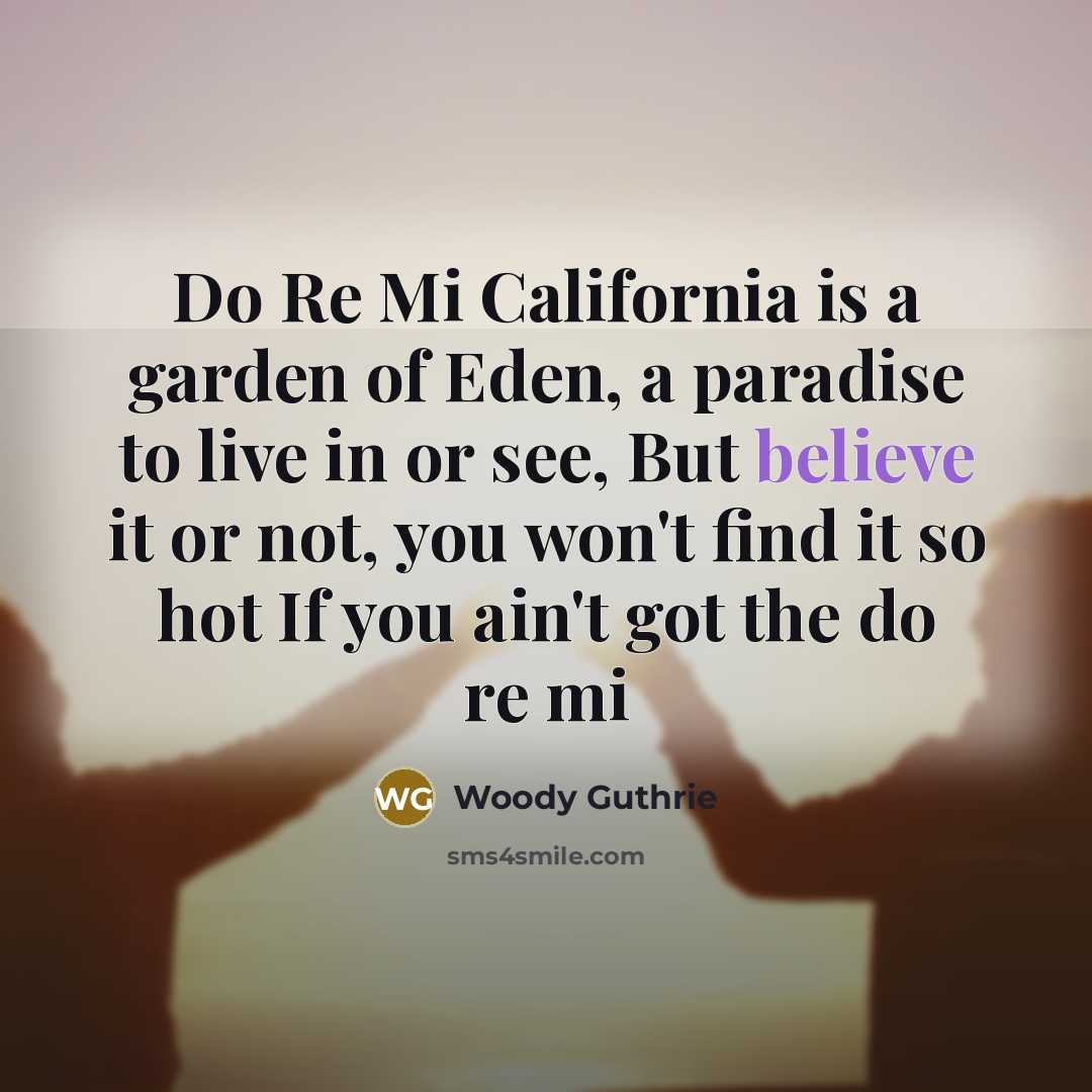 “Do Re Mi California is a garden of Eden, a…” quote by Woody Guthrie