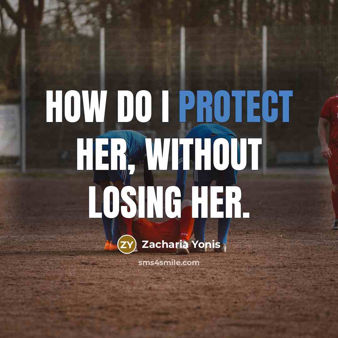 “How do I protect her, without losing her.…” quote by Zacharia Yonis