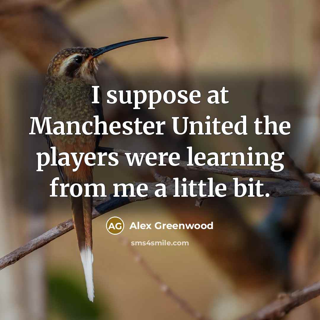 “I suppose at Manchester United the players were learning from…” quote by Alex Greenwood