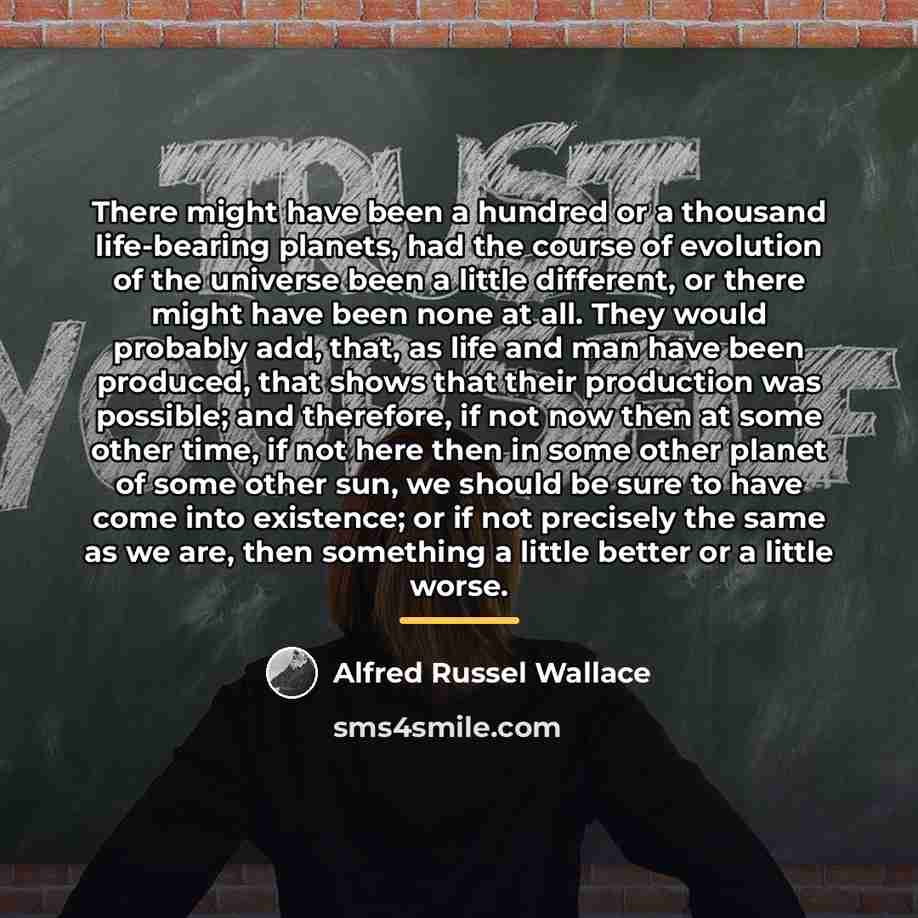 “There might have been a hundred or a thousand life-bearing…” quote by Alfred Russel Wallace