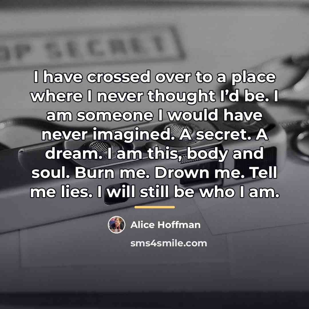 “I have crossed over to a place where I never…” quote by Alice Hoffman