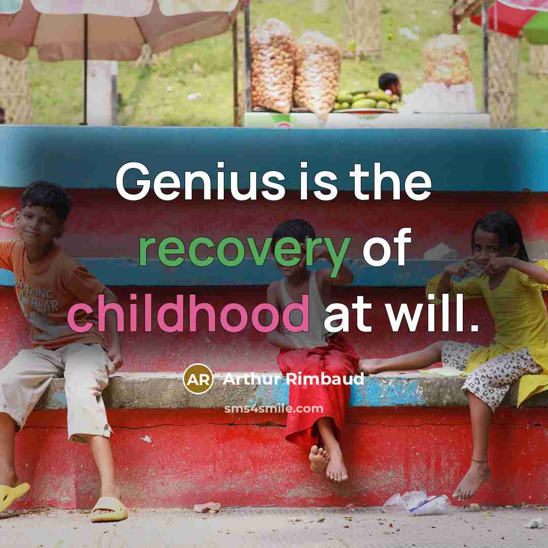 “Genius is the recovery of childhood at will.…” quote by Arthur Rimbaud