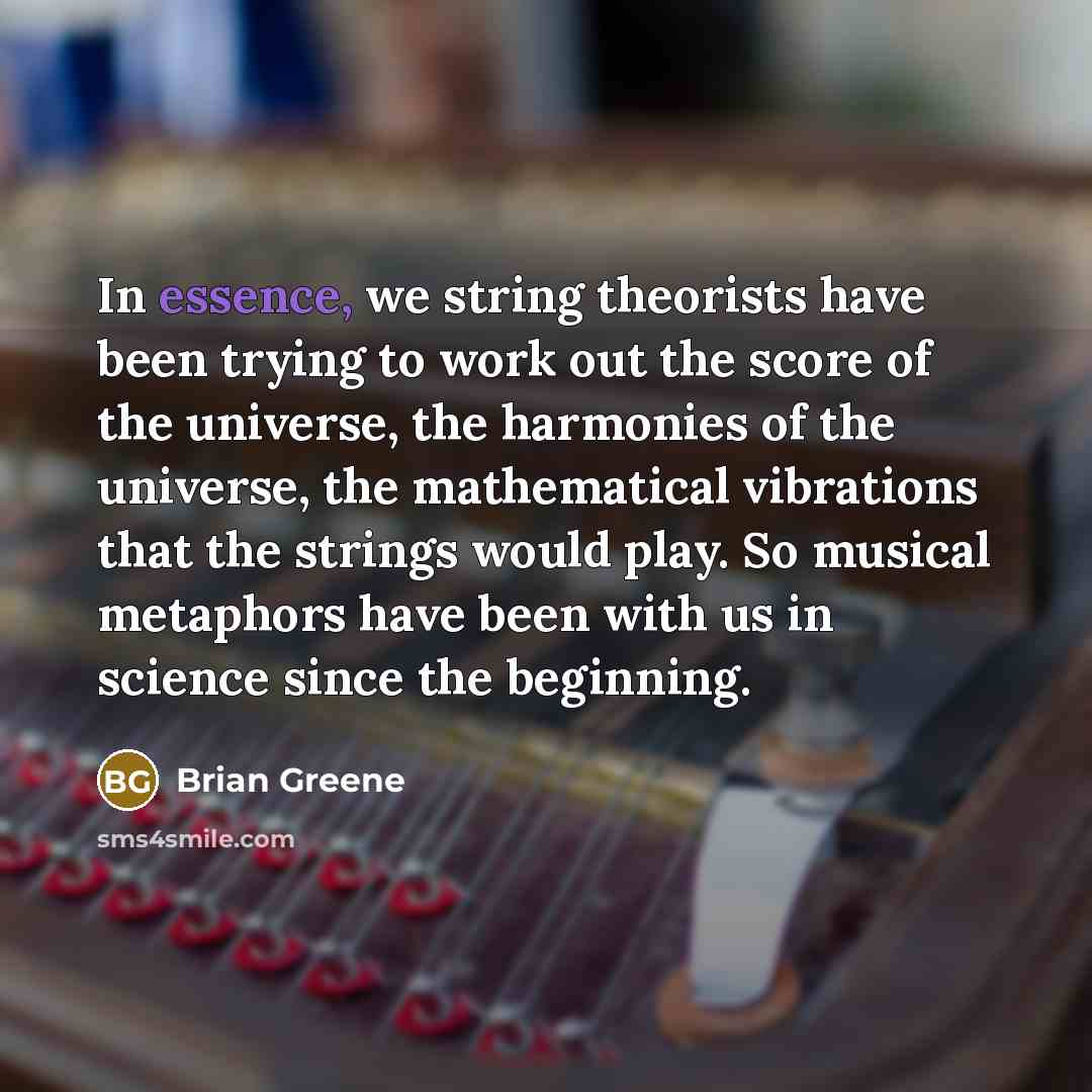 “In essence, we string theorists have been trying to work…” quote by Brian Greene