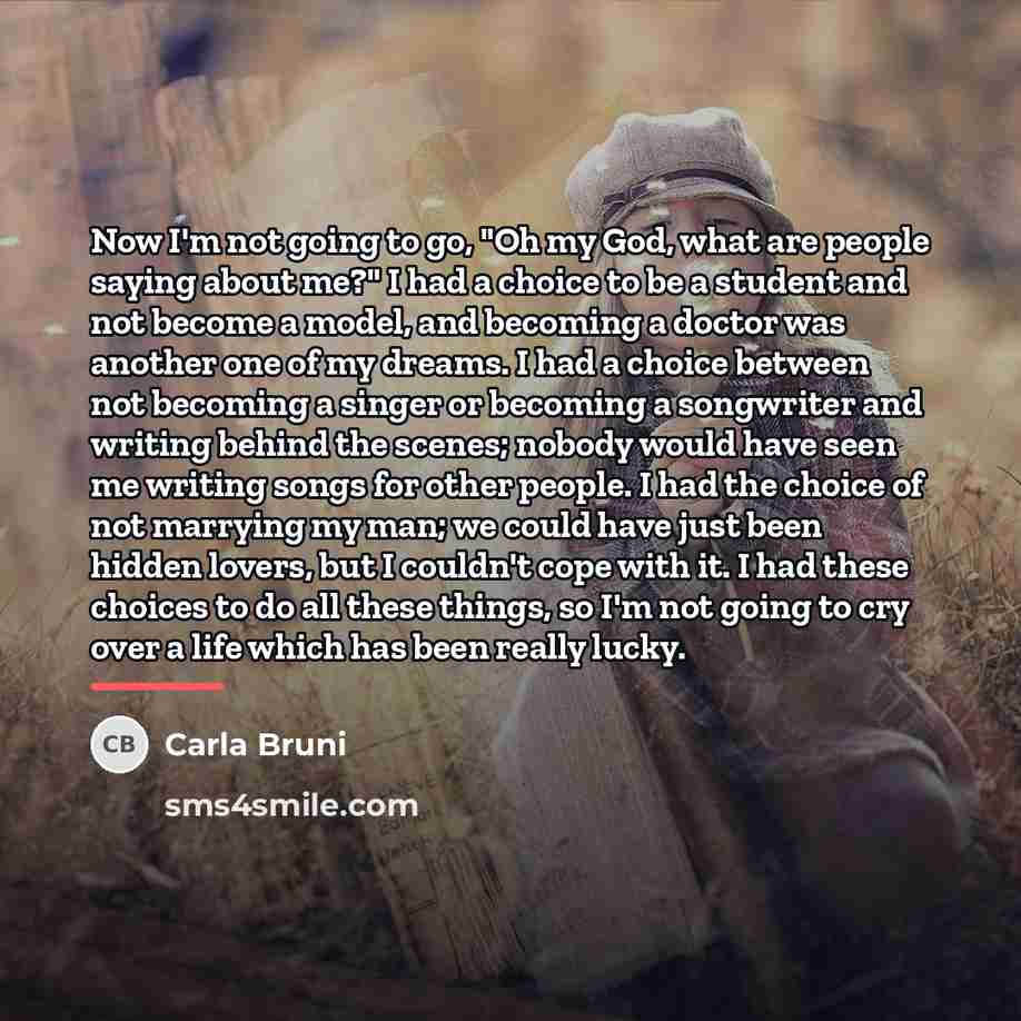 “Now I'm not going to go, "Oh my God, what…” quote by Carla Bruni