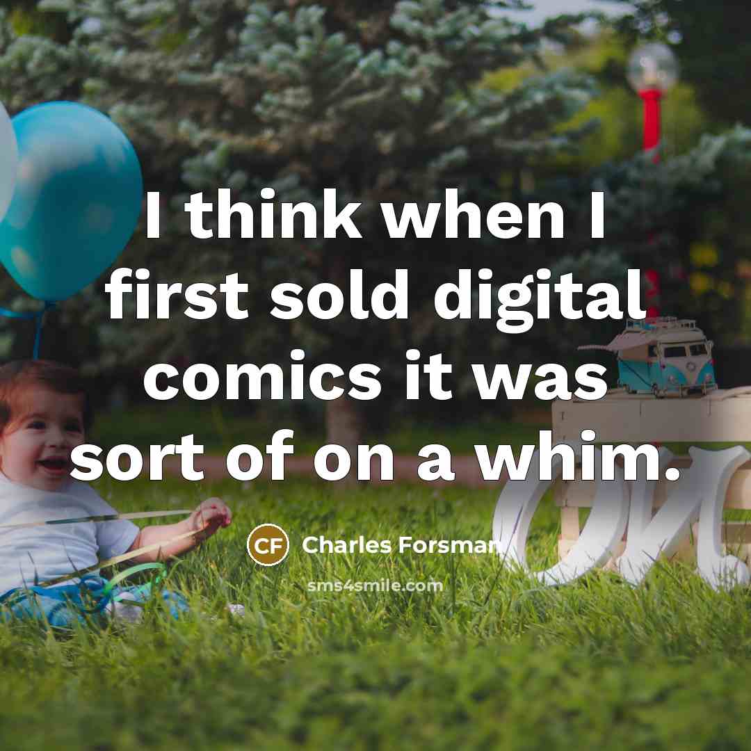 “I think when I first sold digital comics it was…” quote by Charles Forsman