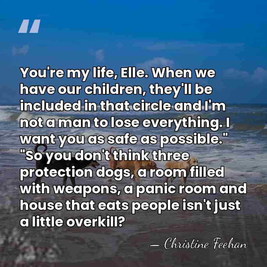 You're my life, Elle. When we have our children, they'll be included&hellip; - Christine Feehan