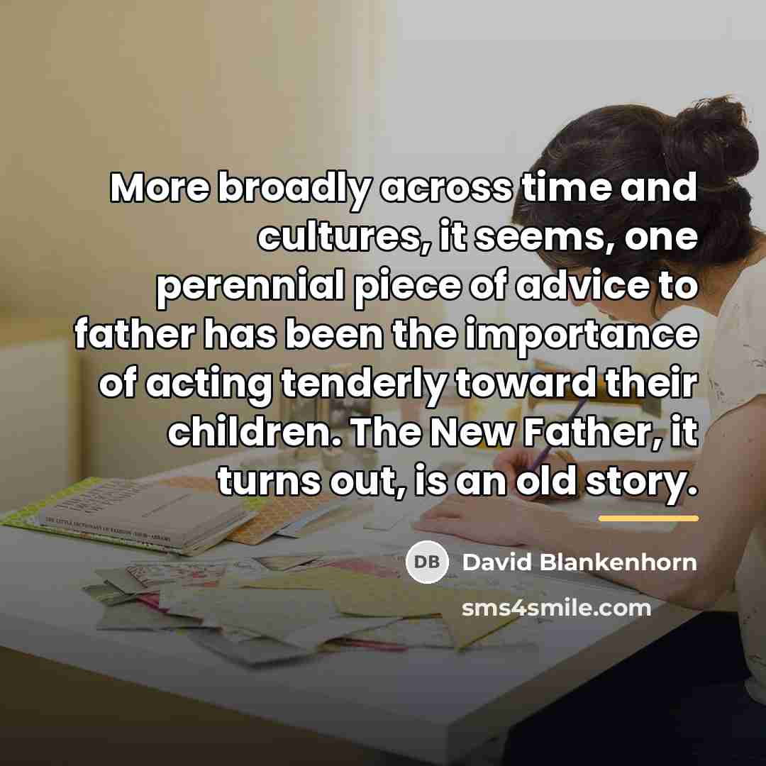 “More broadly across time and cultures, it seems, one perennial…” quote by David Blankenhorn