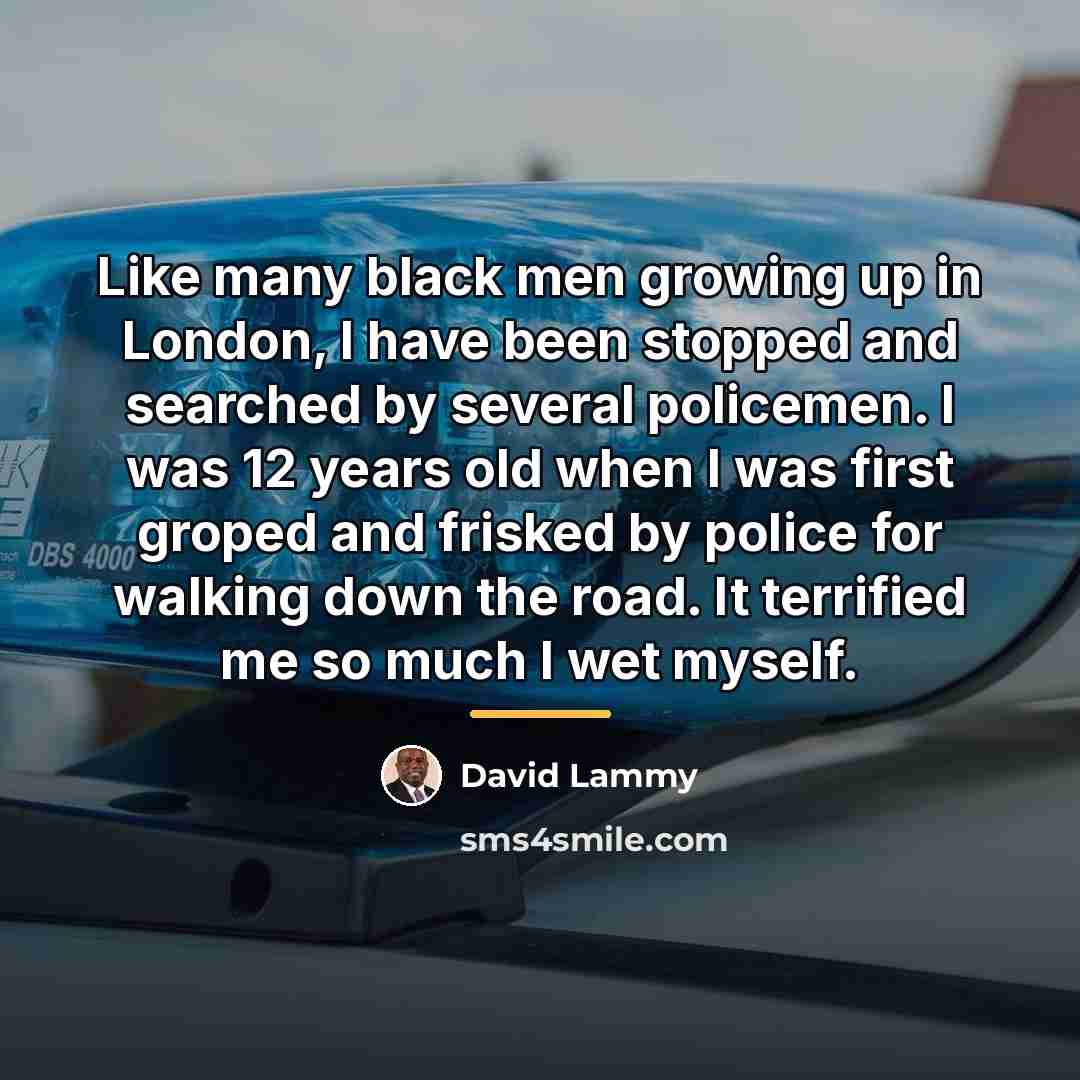 “Like many black men growing up in London, I have…” quote by David Lammy