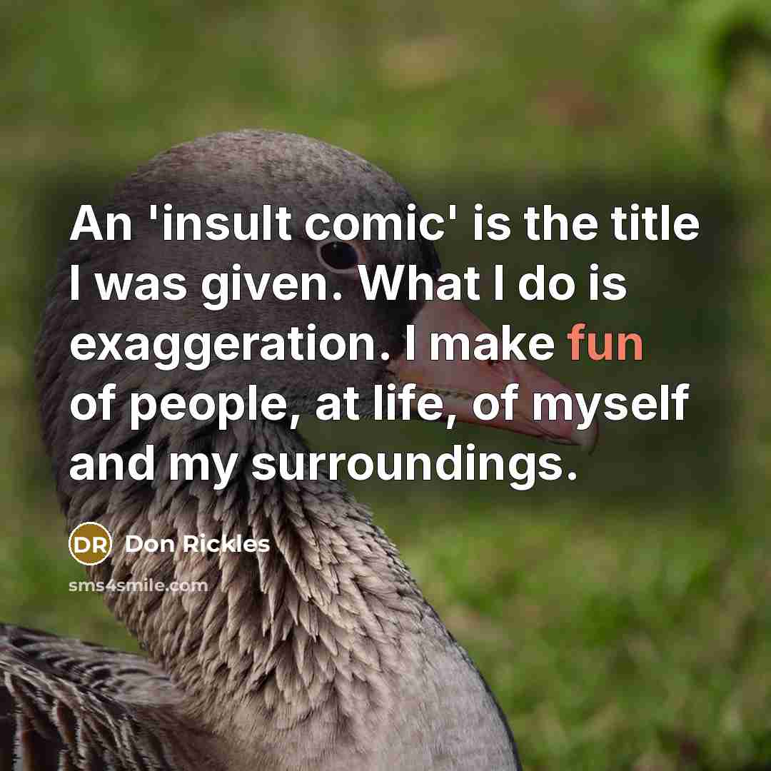 “An 'insult comic' is the title I was given. What…” quote by Don Rickles