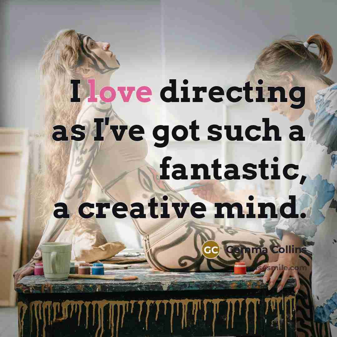 “I love directing as I've got such a fantastic, a…” quote by Gemma Collins