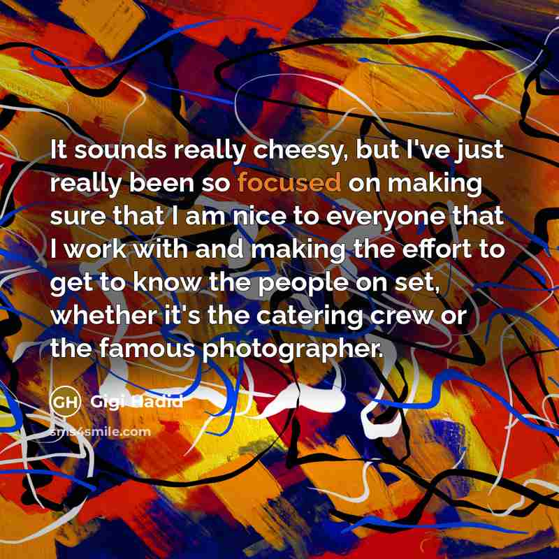 “It sounds really cheesy, but I've just really been so…” quote by Gigi Hadid