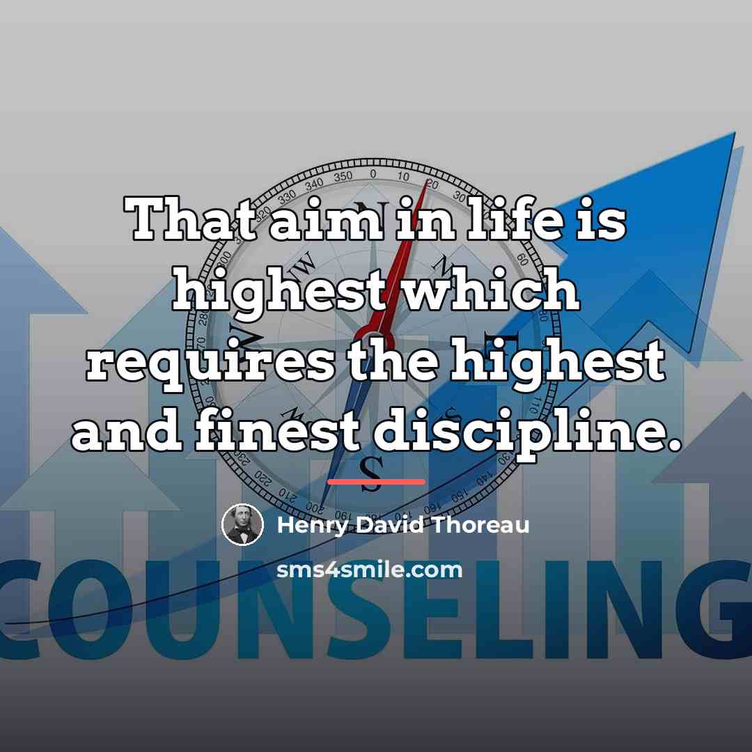“That aim in life is highest which requires the highest…” quote by Henry David Thoreau