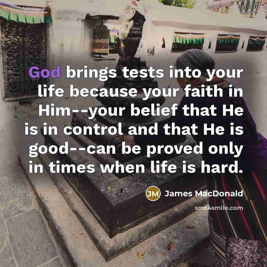 “God brings tests into your life because your faith in…” quote by James MacDonald