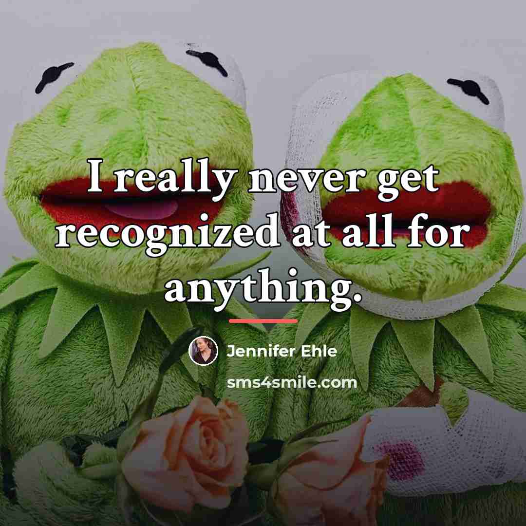 “I really never get recognized at all for anything.…” quote by Jennifer Ehle