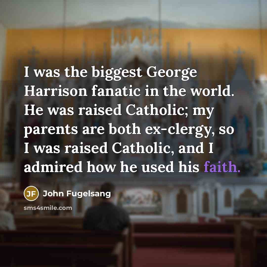 “I was the biggest George Harrison fanatic in the world.…” quote by John Fugelsang