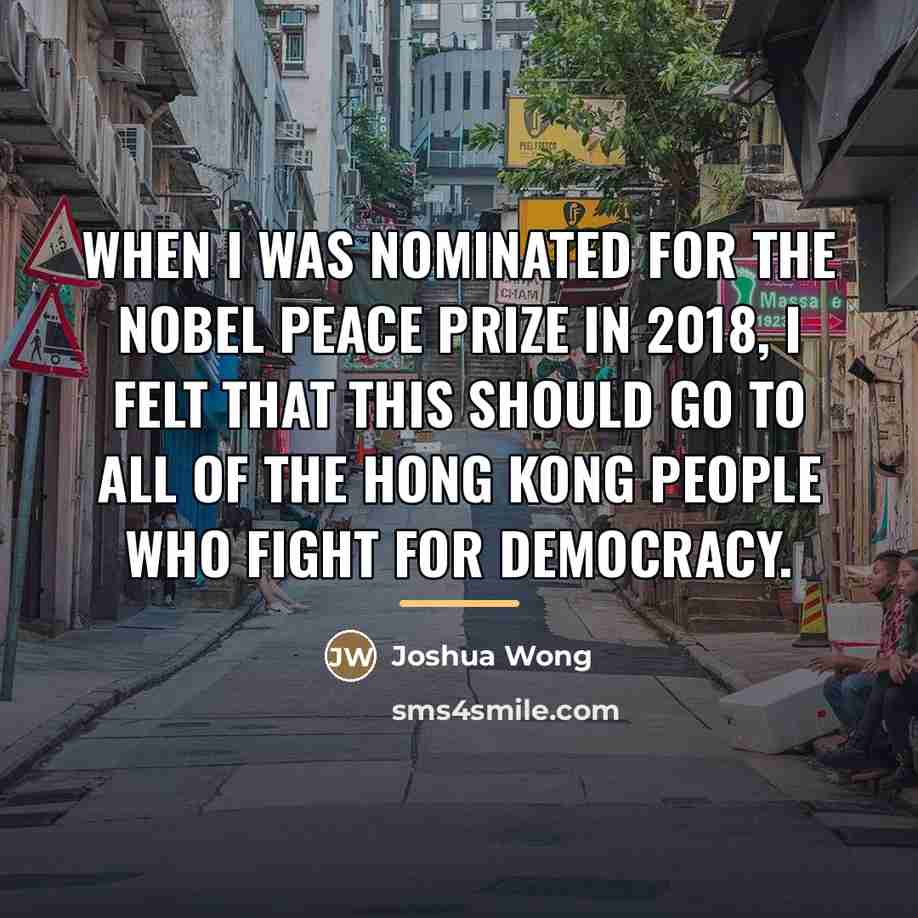 “When I was nominated for the Nobel Peace Prize in…” quote by Joshua Wong