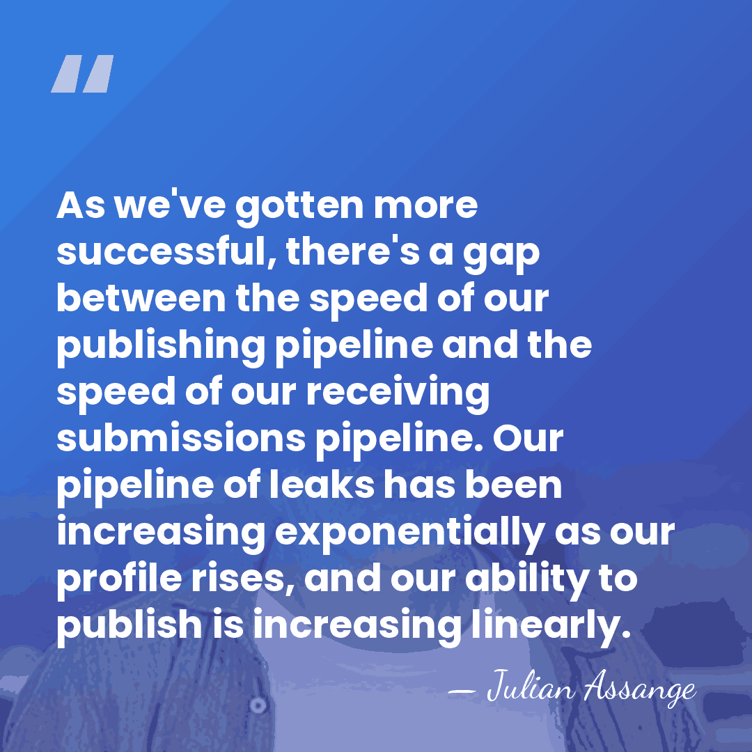 As we've gotten more successful, there's a gap between the speed of&hellip; - Julian Assange
