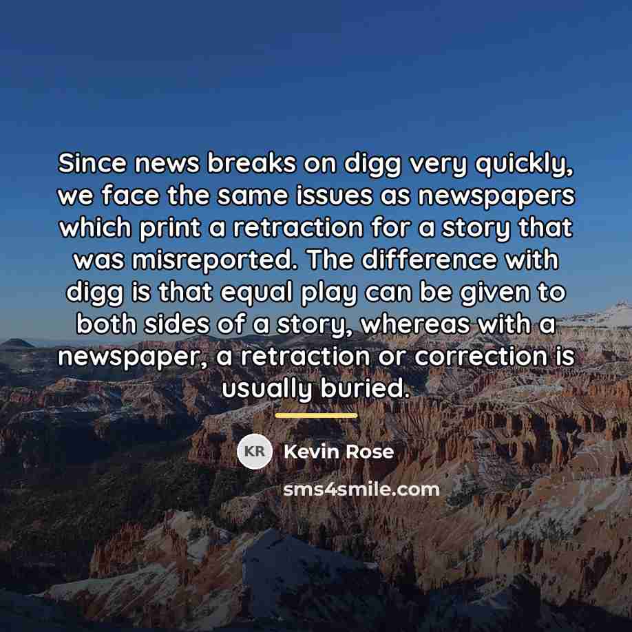“Since news breaks on digg very quickly, we face the…” quote by Kevin Rose
