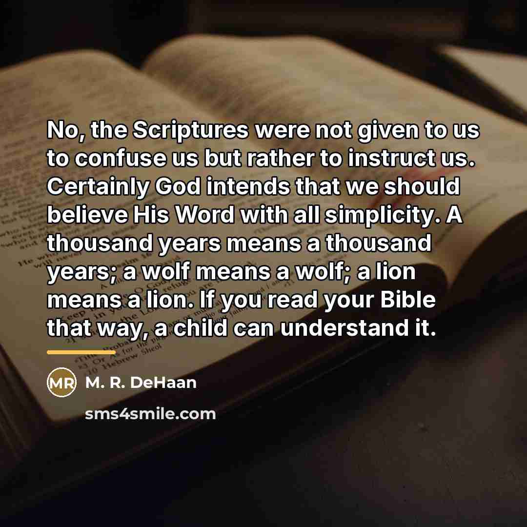 “No, the Scriptures were not given to us to confuse…” quote by M. R. DeHaan