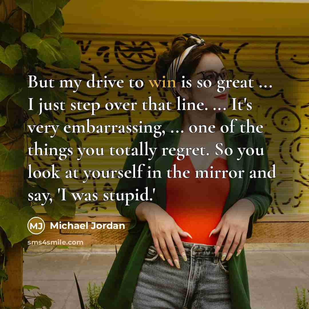 “But my drive to win is so great ... I…” quote by Michael Jordan