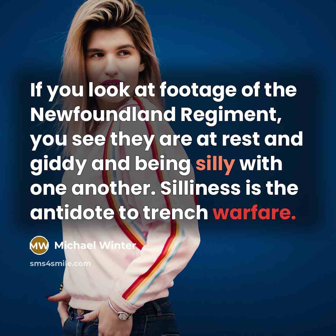 “If you look at footage of the Newfoundland Regiment, you…” quote by Michael Winter