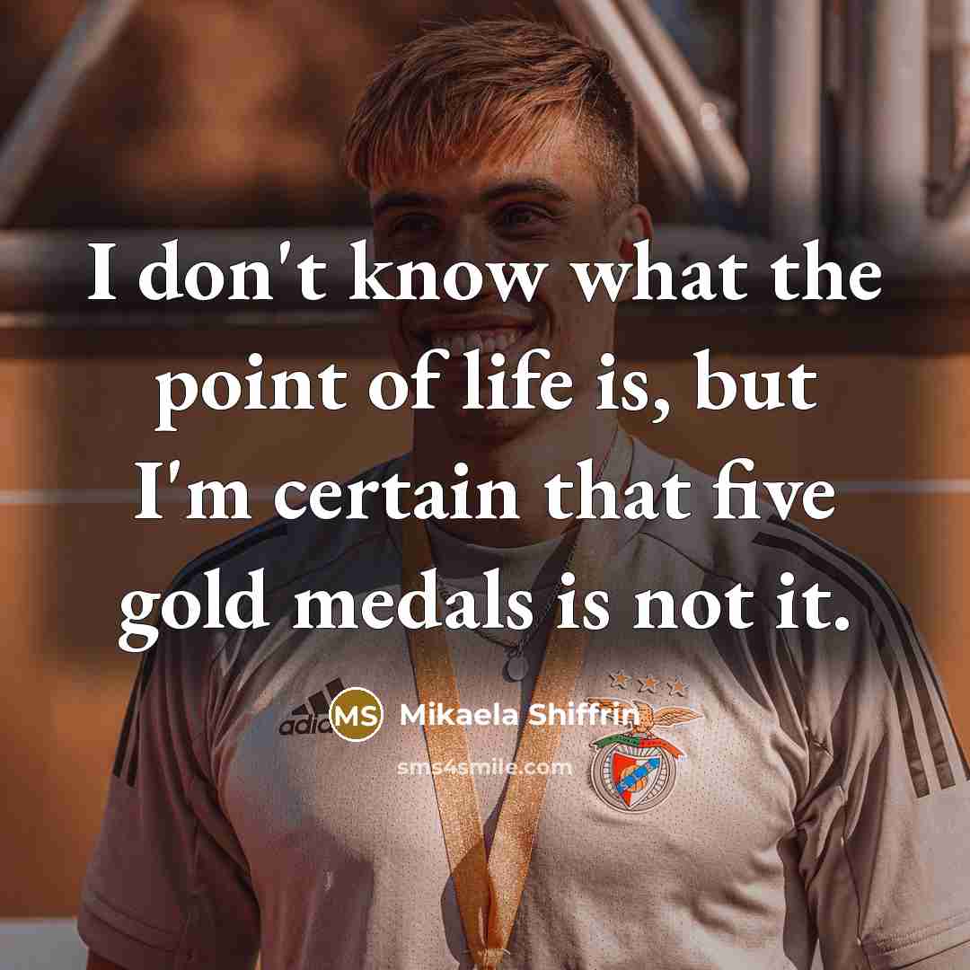 “I don't know what the point of life is, but…” quote by Mikaela Shiffrin