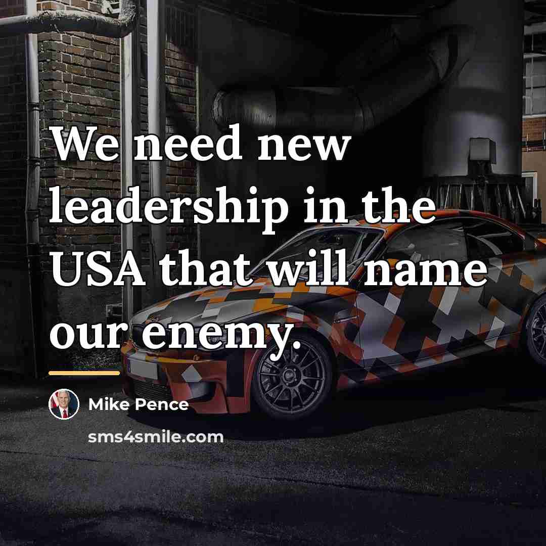 “We need new leadership in the USA that will name…” quote by Mike Pence