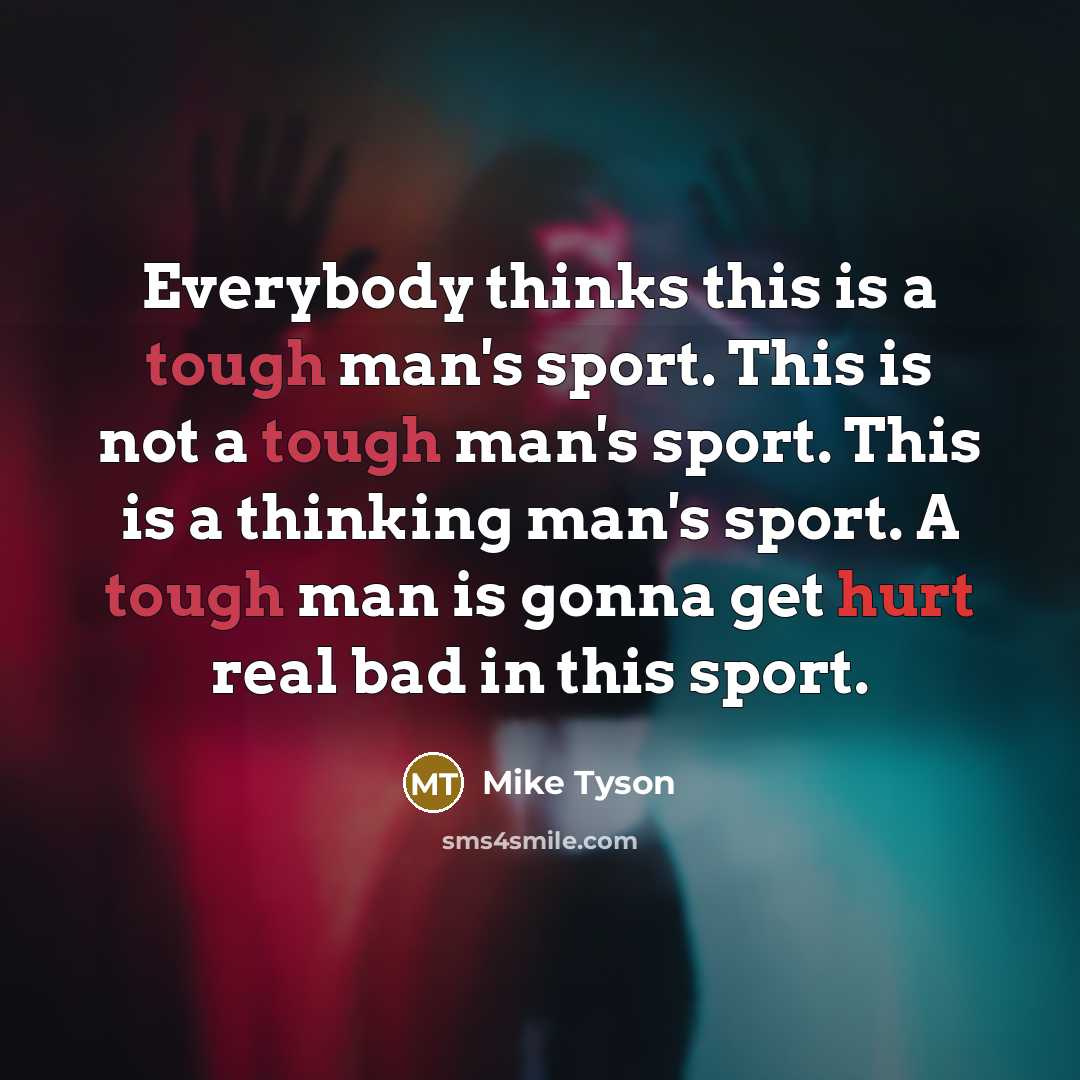 “Everybody thinks this is a tough man's sport. This is…” quote by Mike Tyson