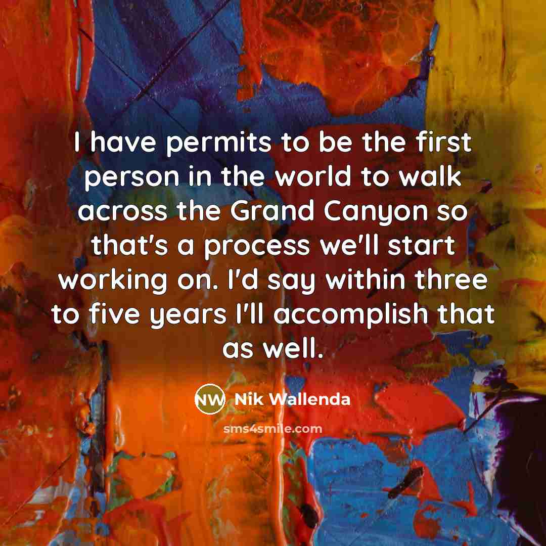 “I have permits to be the first person in the…” quote by Nik Wallenda