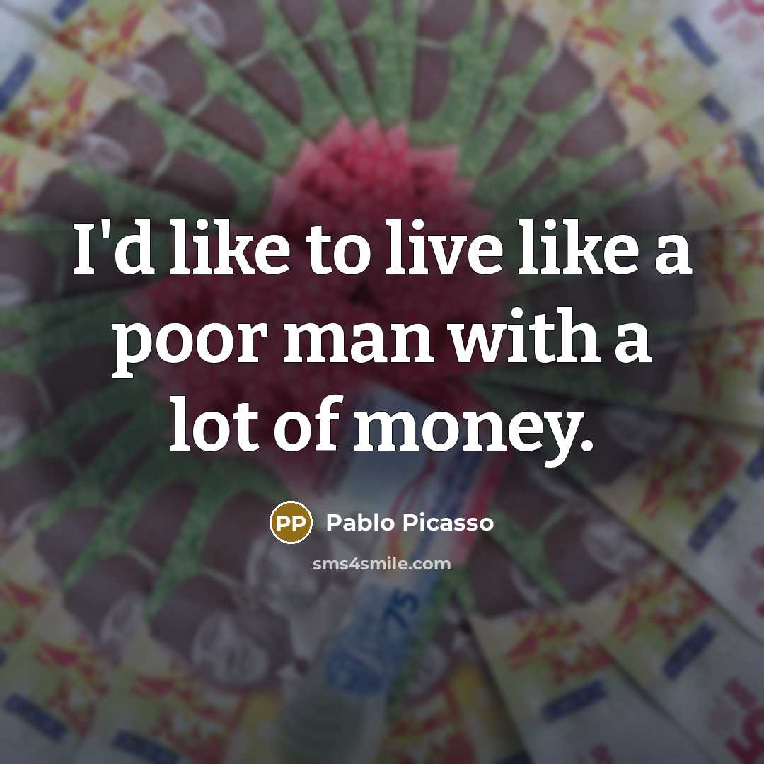 “I'd like to live like a poor man with a…” quote by Pablo Picasso