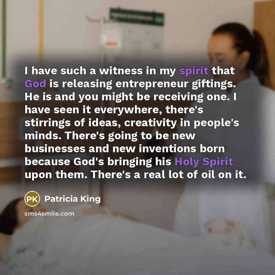 “I have such a witness in my spirit that God…” quote by Patricia King