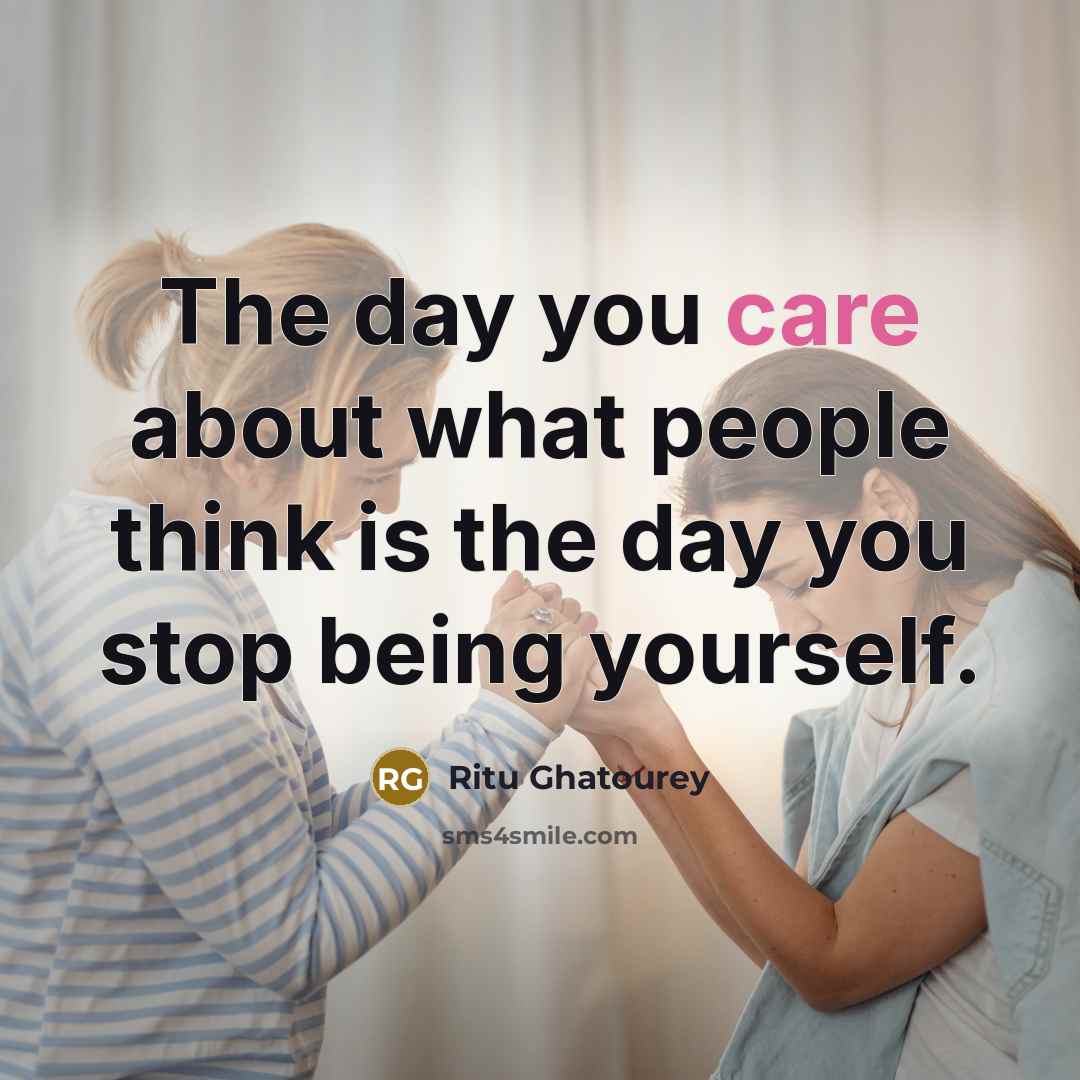 “The day you care about what people think is the…” quote by Ritu Ghatourey