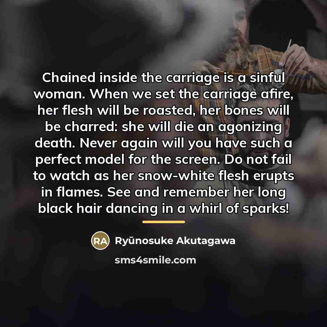 “Chained inside the carriage is a sinful woman. When we…” quote by Ryūnosuke Akutagawa