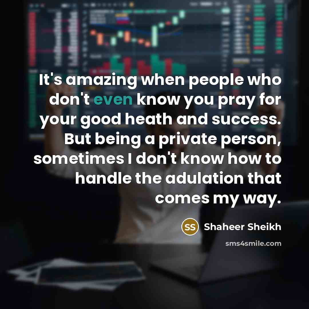 “It's amazing when people who don't even know you pray…” quote by Shaheer Sheikh