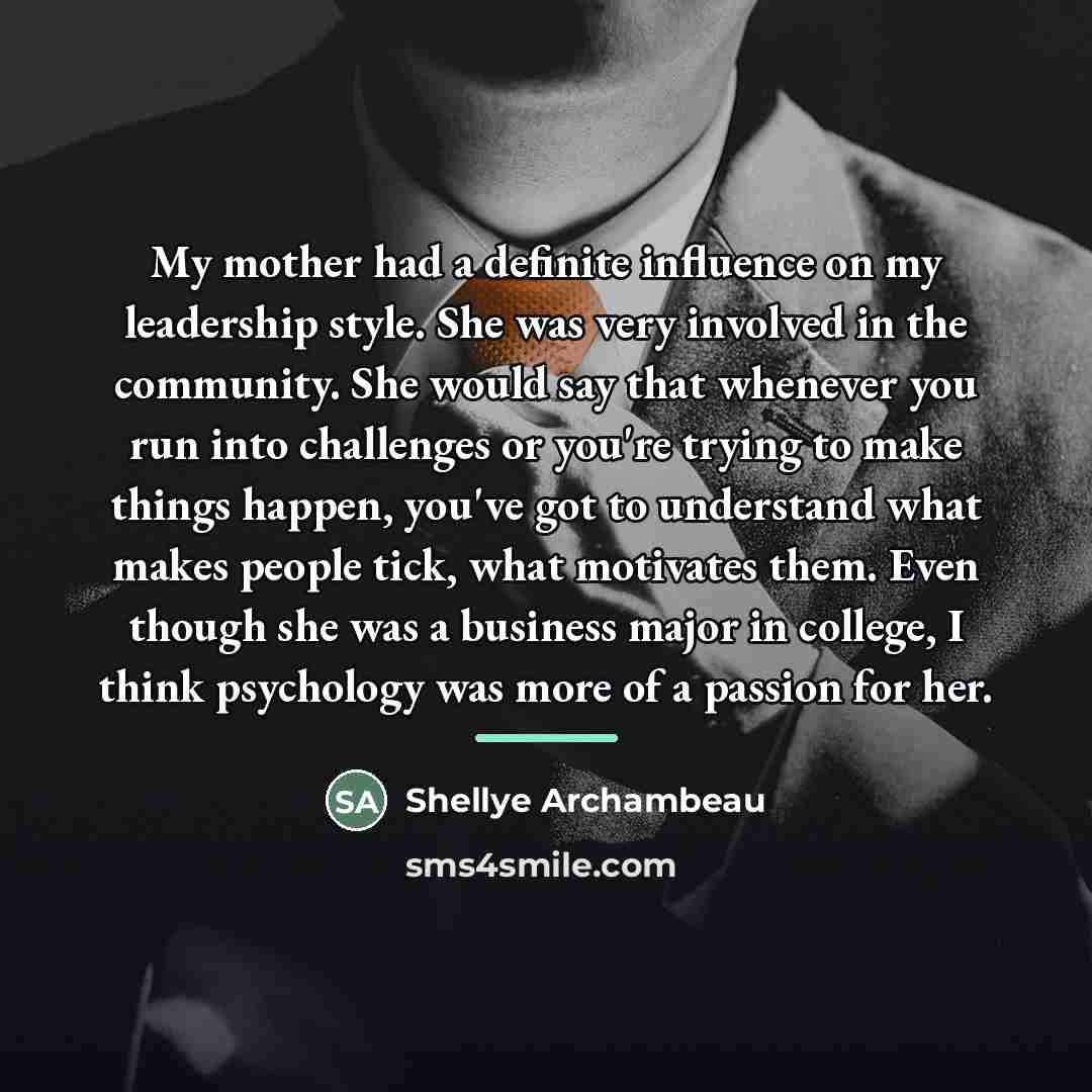 “My mother had a definite influence on my leadership style.…” quote by Shellye Archambeau