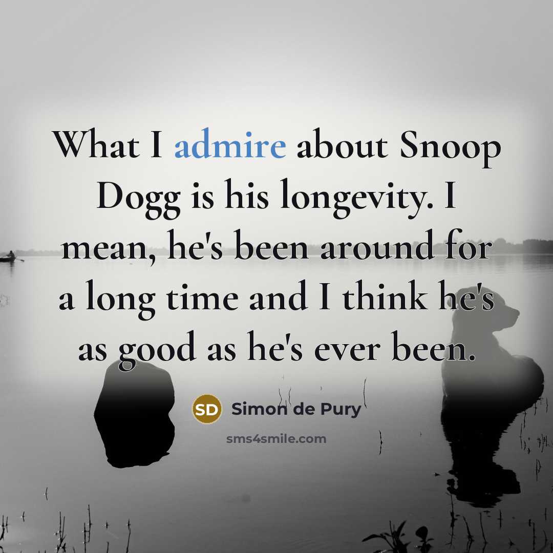 “What I admire about Snoop Dogg is his longevity. I…” quote by Simon de Pury