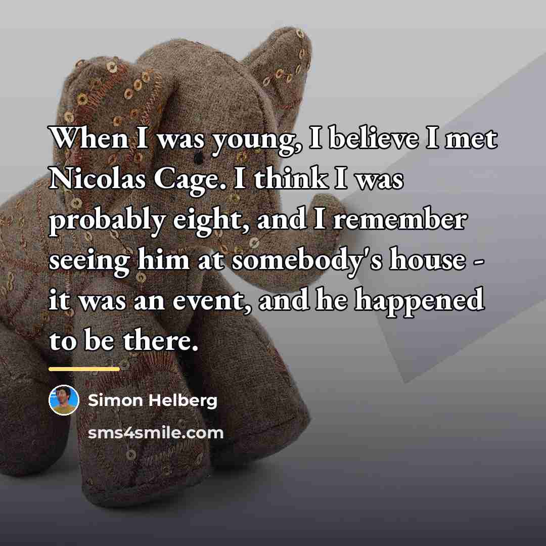 “When I was young, I believe I met Nicolas Cage.…” quote by Simon Helberg