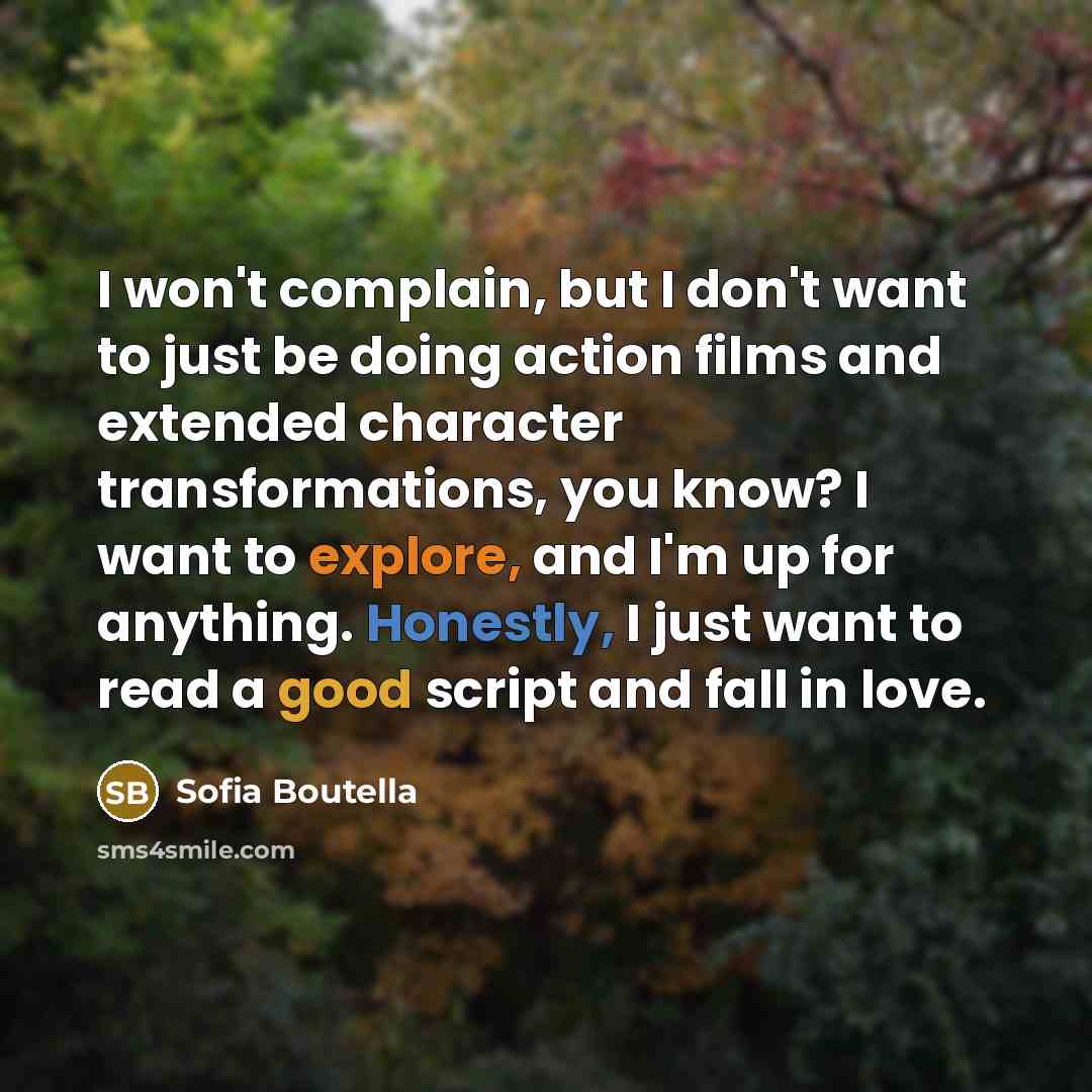 “I won't complain, but I don't want to just be…” quote by Sofia Boutella