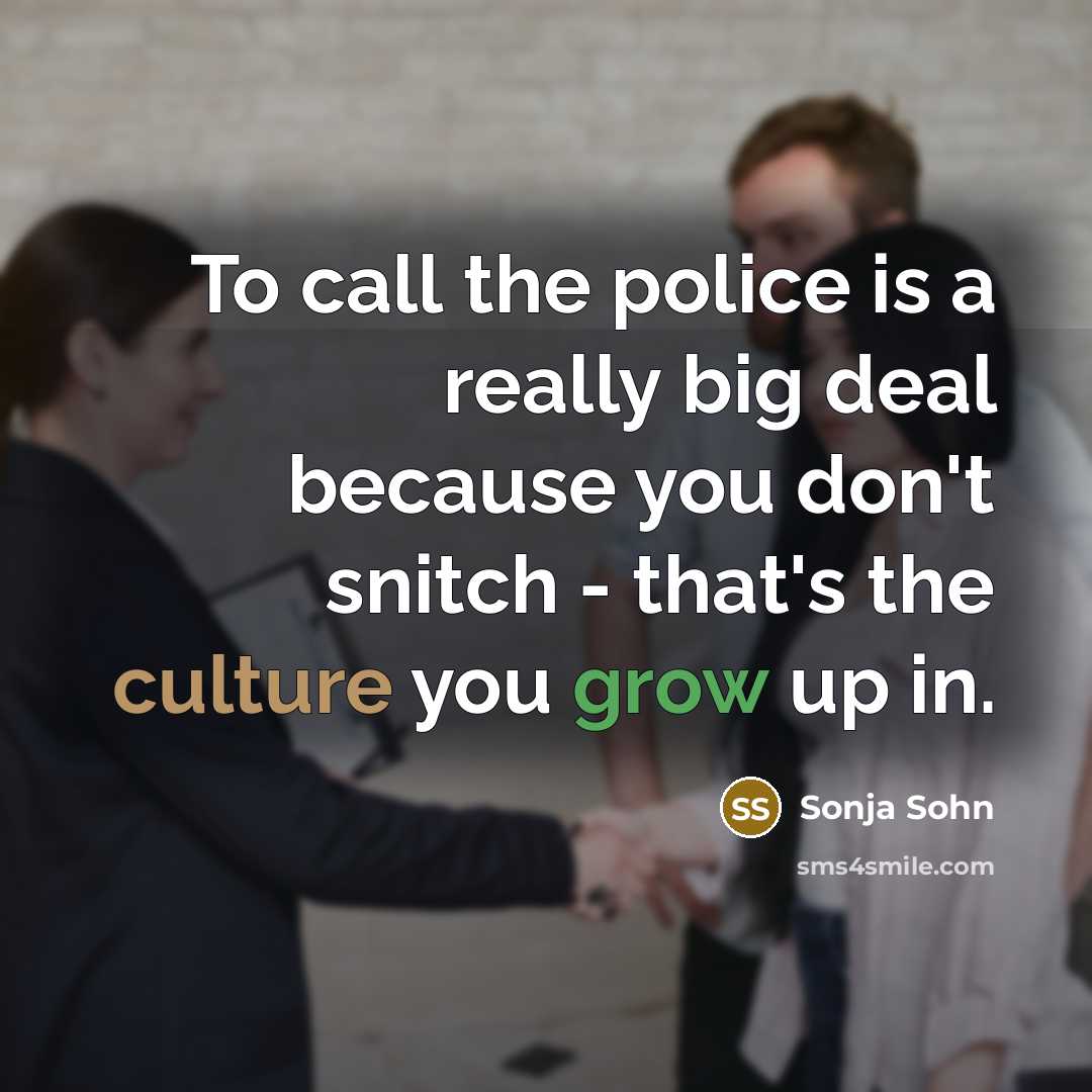 “To call the police is a really big deal because…” quote by Sonja Sohn