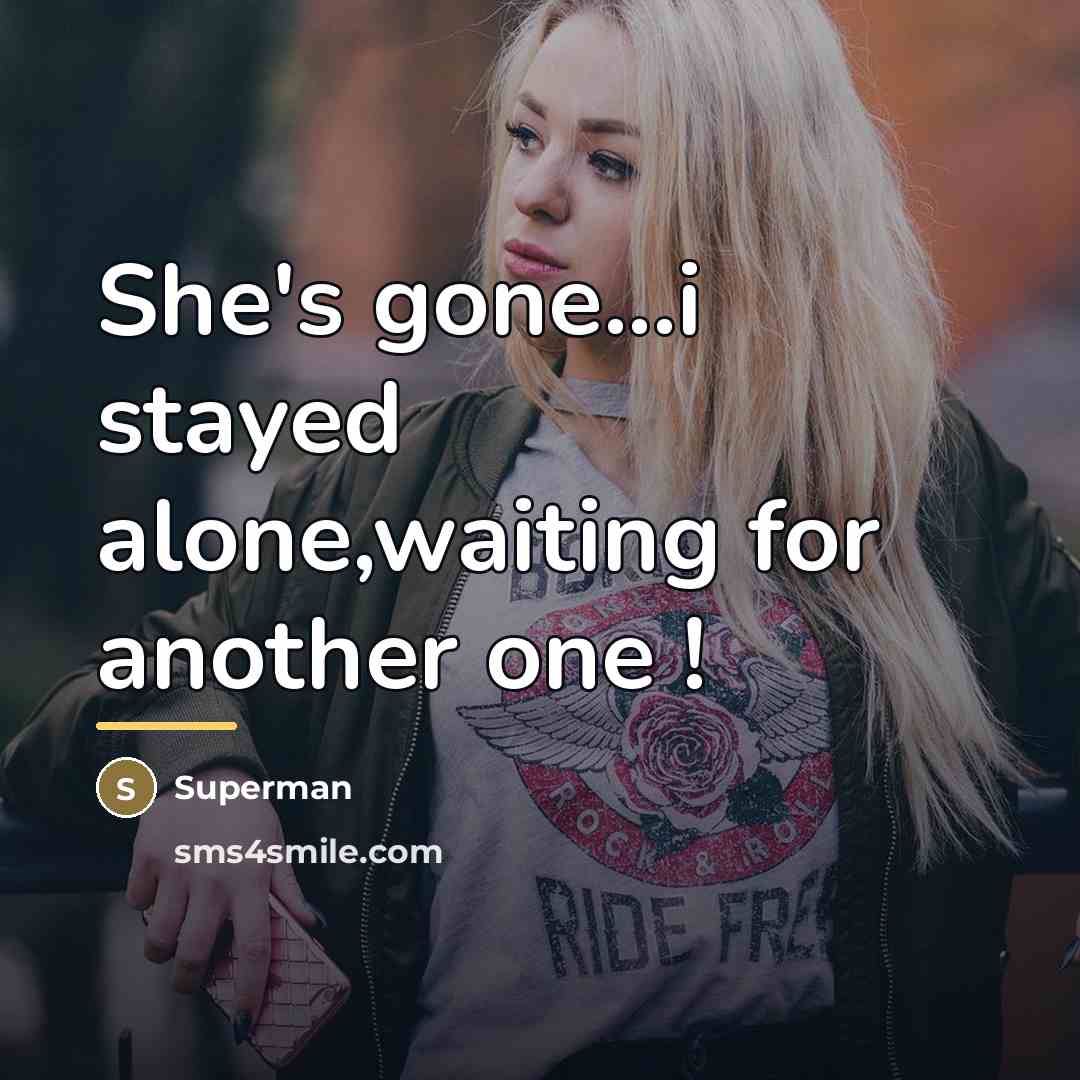 “She's gone...i stayed alone,waiting for another one !…” quote by Superman