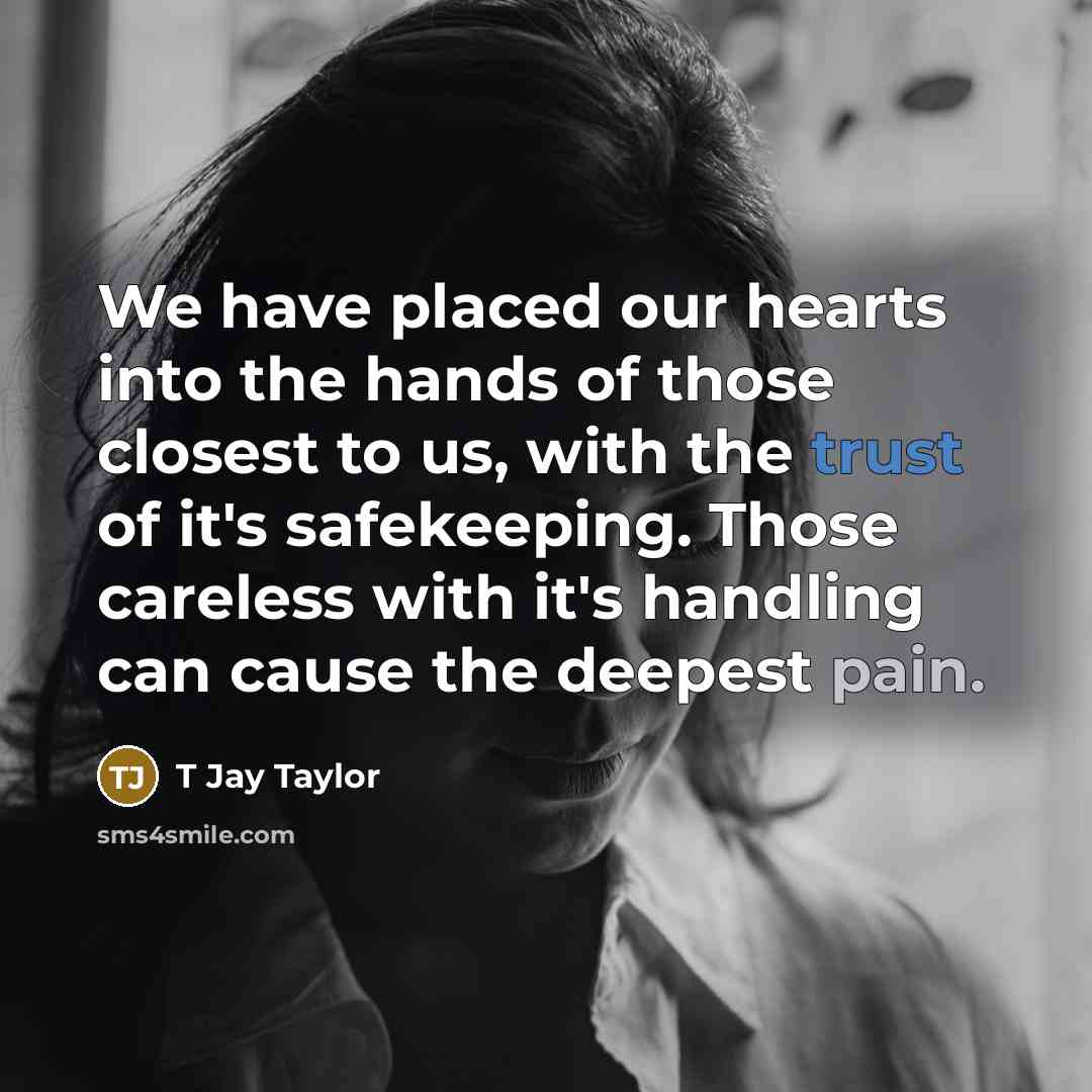 “We have placed our hearts into the hands of those…” quote by T Jay Taylor